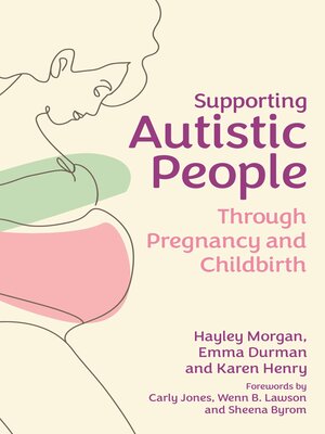 cover image of Supporting Autistic People Through Pregnancy and Childbirth